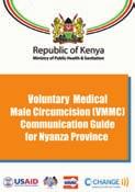 If There Is No Adequate National VMMC Communication Strategy When C-Change began to work with the National VMMC Task Force in Kenya, the national VMMC communication strategy did not include