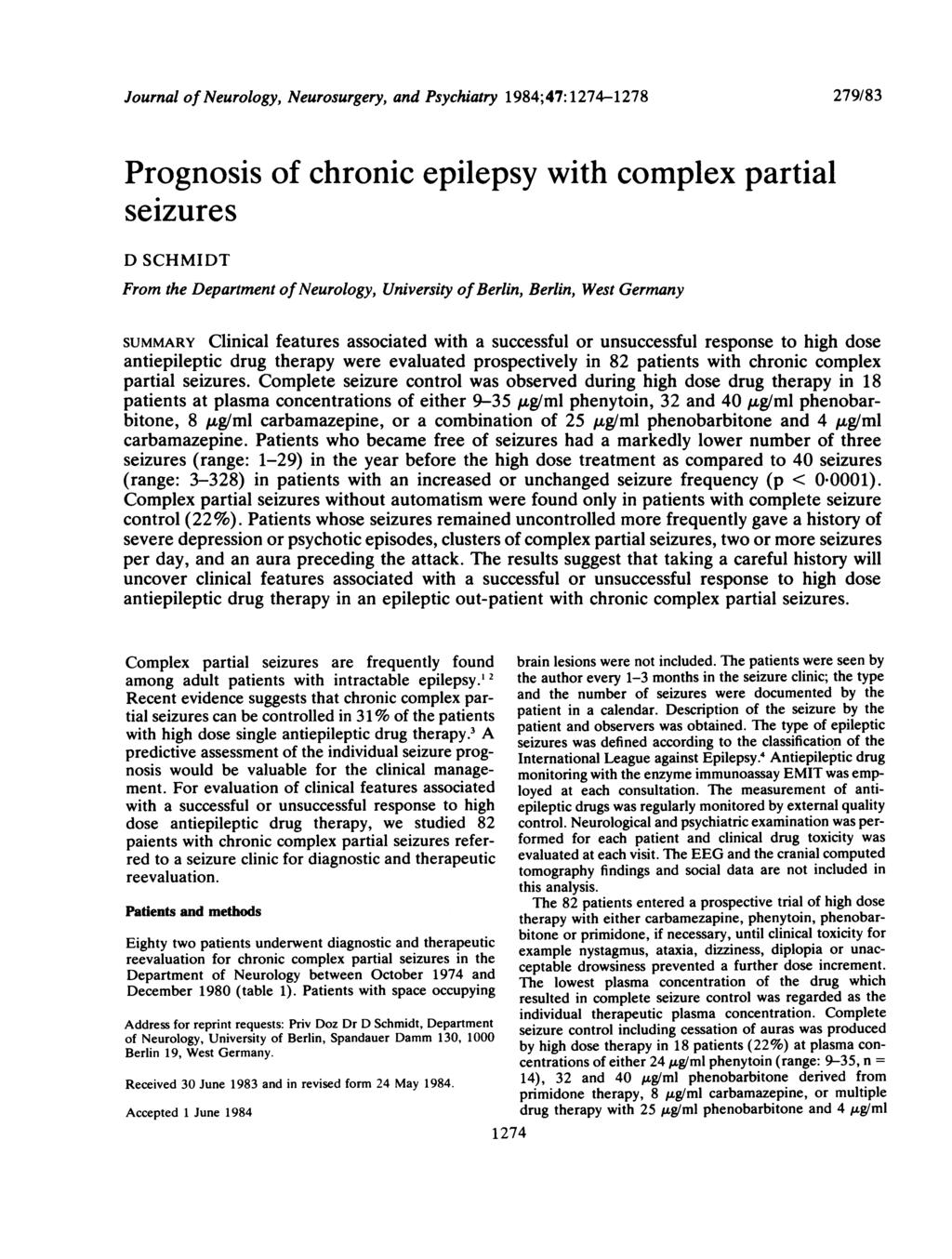 Journal of Neurology, Neurosurgery, and Psychiatry 1984;47:1274-1278 279/83 Prognosis of chronic epilepsy with complex partial seizures D SCHMIDT From the Department ofneurology, University of