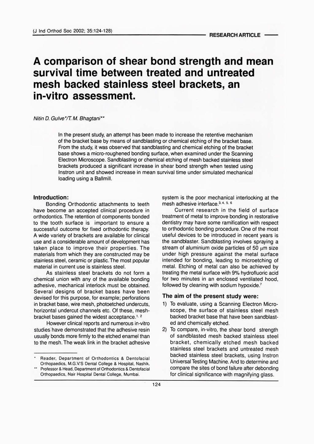 (J lnd Orthod Soc 2002; 35:124 128) RESEARCH ARTICLE - A comparison of shear bond strength and mean survival time between treated and untreated mesh backed stainless steel brackets, an in-vitro