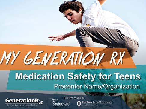 Slide 1 Welcome to today s program, My Generation Rx: Medication Safety for Teens. You may be asking yourself, What is My Generation Rx?