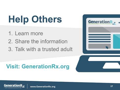Slide 17 Transition: In addition to serving as a good role model, we encourage you to share this information and help others. How can you help others? 1. First, you (and other adults) can learn more about this issue by visiting the Learn section on GenerationRx.