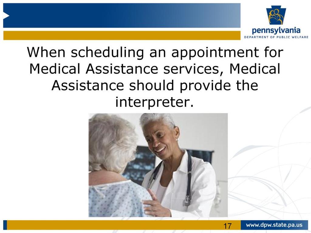 We also wanted to share some resource information with you related to interpreters for Medical Assistance services.