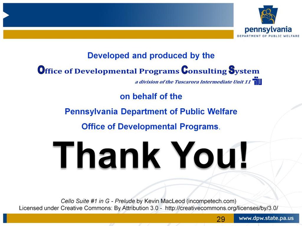 (music playing) This webcast has been developed and produced by the Office of Developmental Programs Consulting System on behalf of the