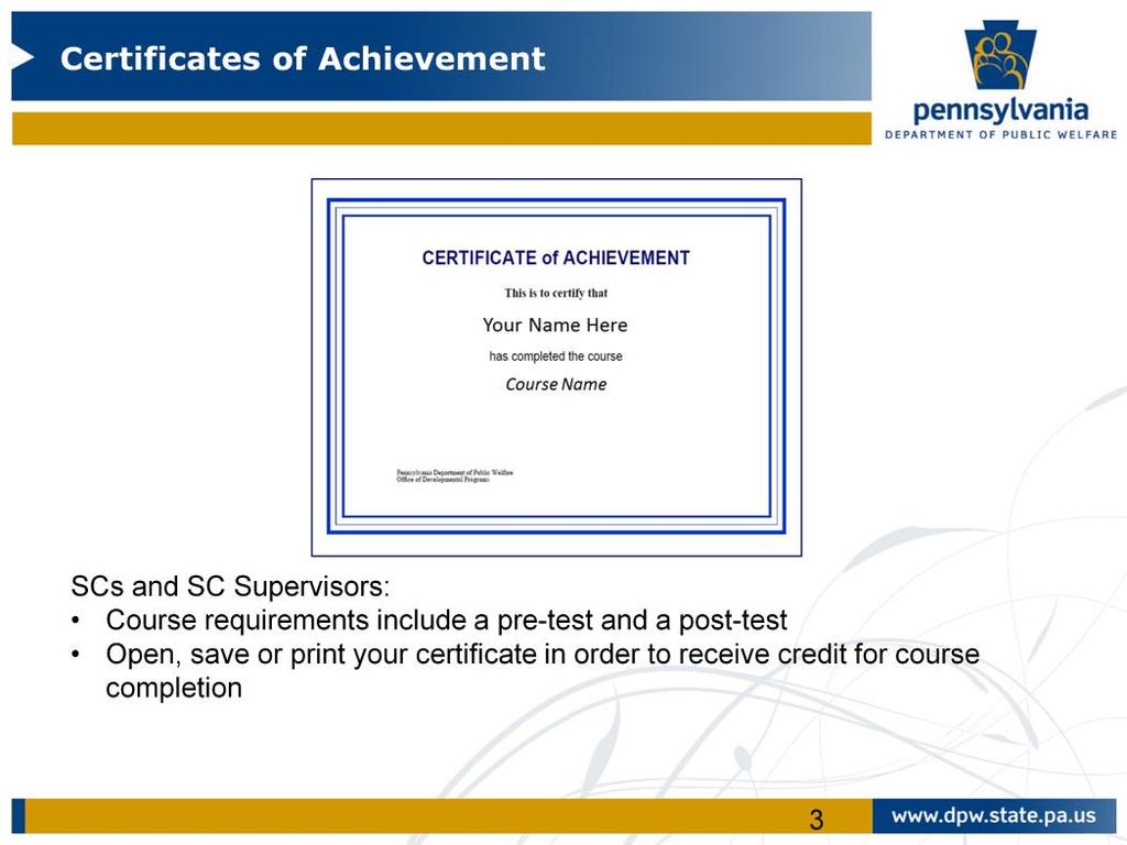 Certificates of Achievement will be available to SCs and SC Supervisors after completing all course requirements.