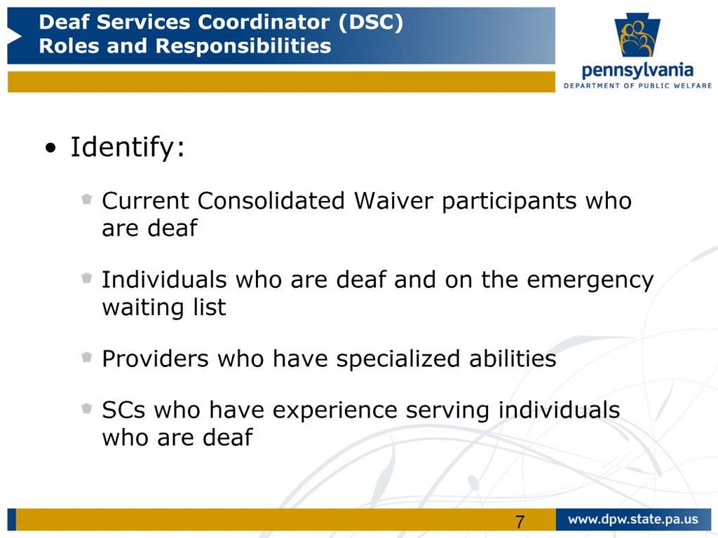 You learned a little about the Deaf Services Coordinator position in the first webcast. You also met Maureen Veety, the ODP staff person who is in this role.