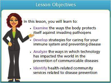 Notes: In this lesson, you will learn to: Examine the ways the body protects itself against invading pathogens Develop