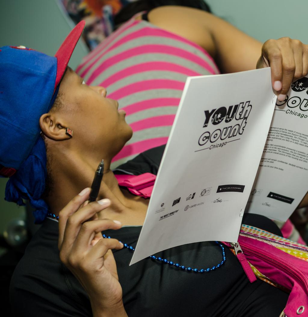 PROGRESS WITH COUNTING YOUTH One milestone worthy of special note was the implementation in the fall of 2013 of Chicago s first ever YOUth Count, a census and survey of youth experiencing