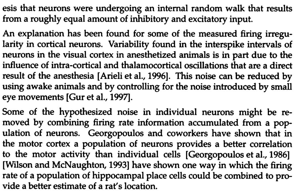 46 Interspike Interval Variability 121 esis that neurons were undergoing an internal random walk that results from a roughly equal amount of inhibitory and excitatory input An explanation has been