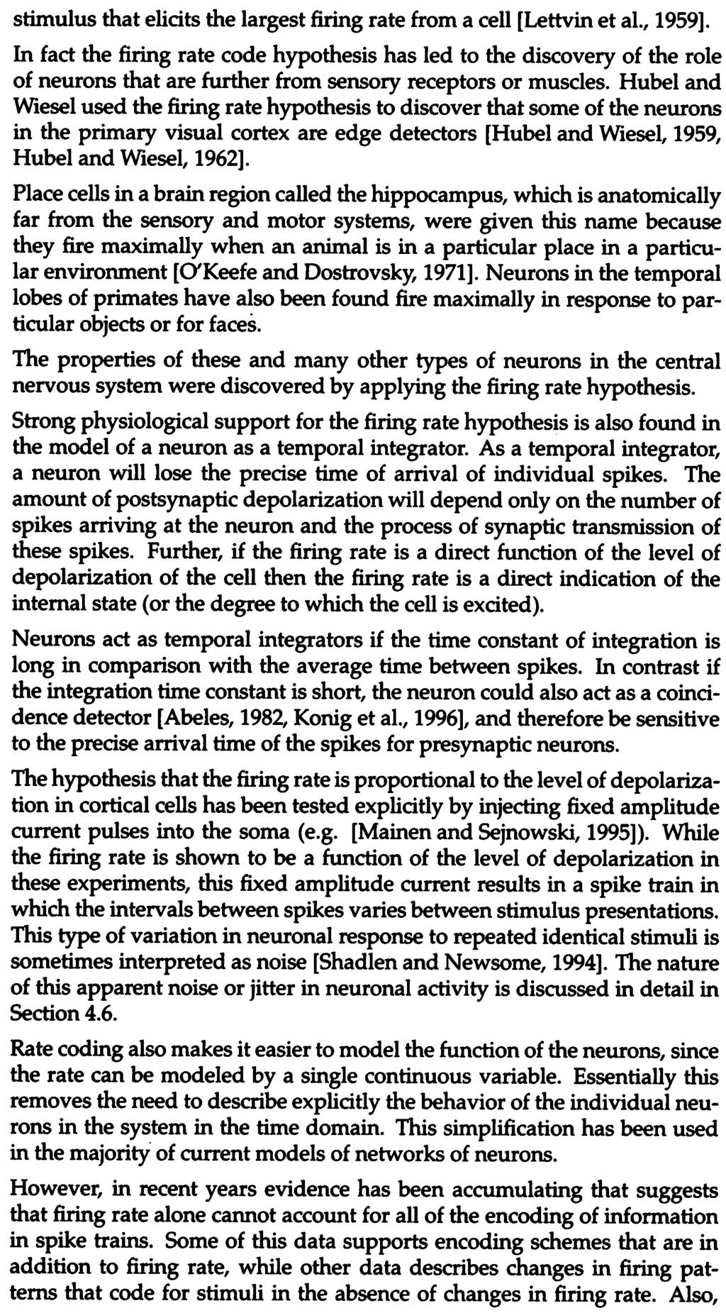 41 Introduction 113 stimulus that elicits the largest rate from a cell [Lettvin et al 1959] In fact the rate code hypothesis has led to the discovery of the role of neurons that are further from
