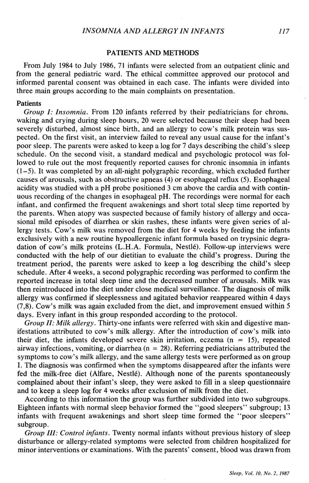 INSOMNIA AND ALLERGY IN INFANTS 1I7 PATIENTS AND METHODS From July 1984 to July 1986, 71 infants were selected from an outpatient clinic and from the general pediatric ward.
