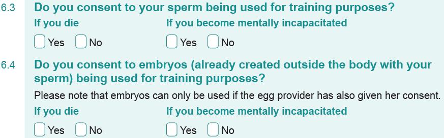 Your patient is legally required to record what he would like to happen to his sperm and embryos if he were to die or lose the ability to decide for himself (become mentally incapacitated).