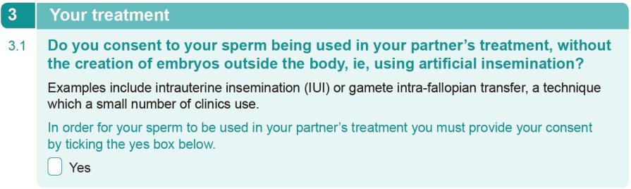 If he does wish to store his sperm, he should also complete Your consent to the storage of your eggs or sperm (GS form).
