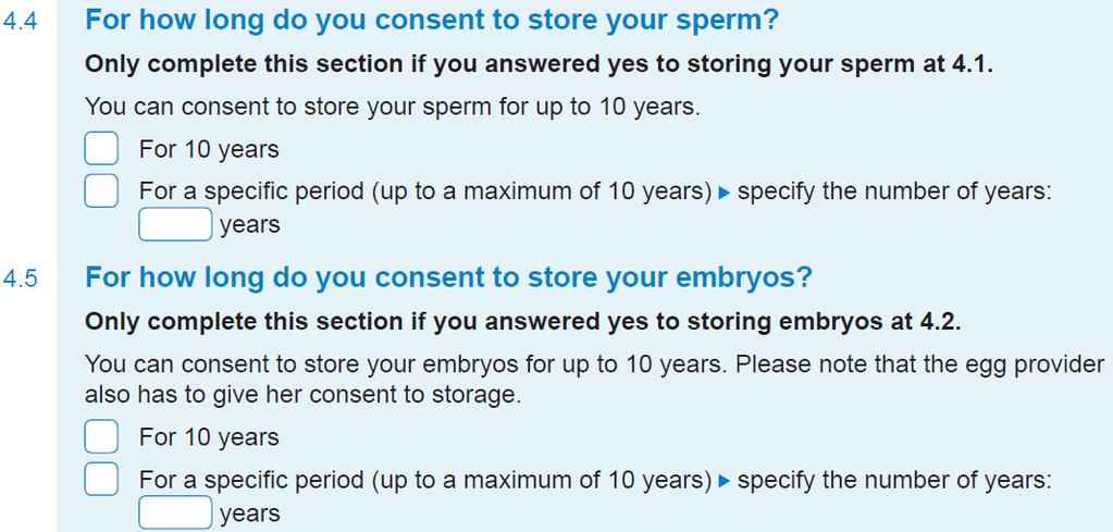 If he ticks yes to premature infertility, he should go to section 4.6. You should not direct your patients to consent to store for less time to tie in with funding or payment plans.