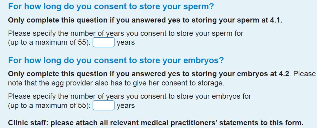 You should explain the implications for patients if they fail to pay their storage fees or if funding ends eg, that storage may not continue for the period they have specified in this form.