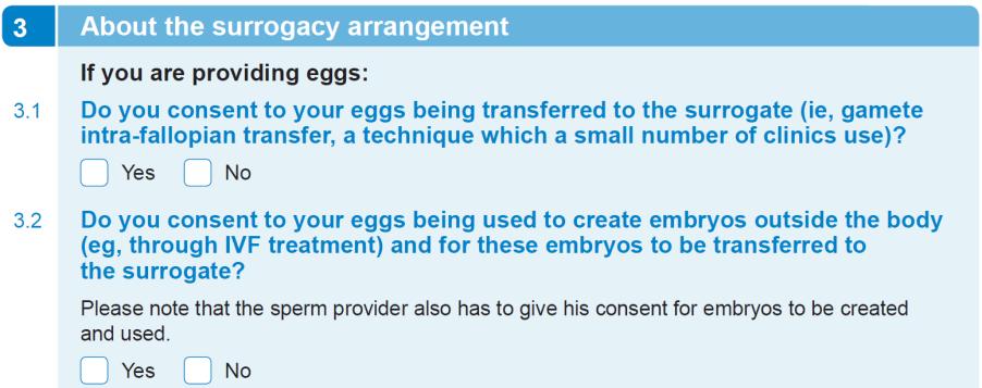 Your patient must provide her consent to her eggs being transferred to a surrogate and/or to her eggs being used to create embryos in vitro for the surrogate s