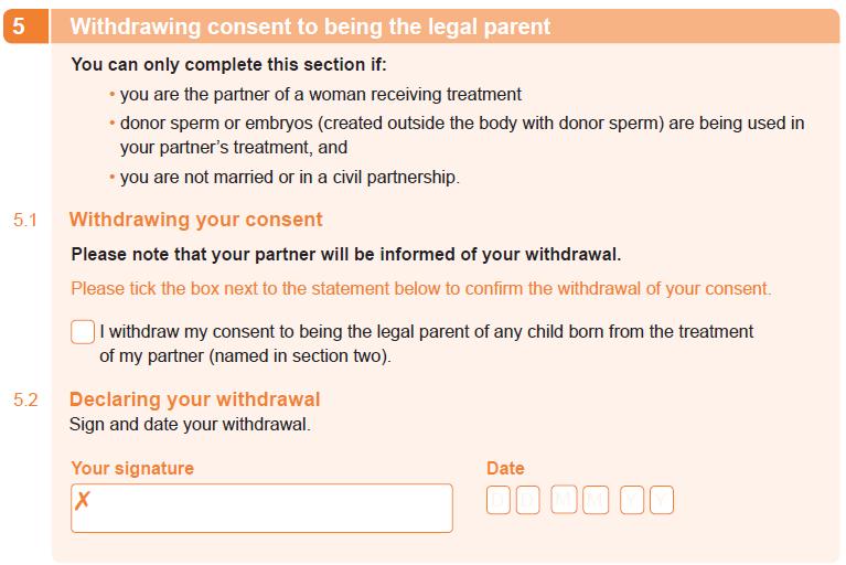 If the person is withdrawing consent to being the legal parent, they should tick the box at 5.1 and sign the declaration at 5.2.