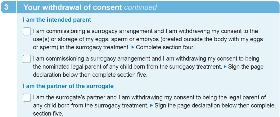 If the person is withdrawing their consent to the use(s) or storage of their eggs, sperm or embryos in surrogacy treatment, they should tick the yes box at 4.
