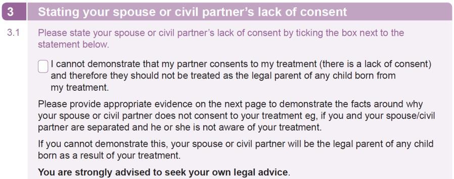 Whilst any dispute is for the family court and/or births registrar to determine, this form allows your patient to provide the facts about why her spouse or civil partner did not consent at