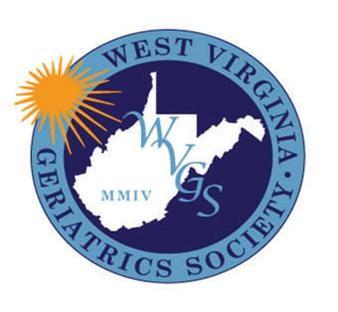WEST VIRGINIA GERIATRICS West Virginia Geriatrics Society 3501 MacCorkle Avenue SE, Box 115 Charleston, WV 25364 WVGS 13th Annual Scientific Assembly The Aging West Virginian Thursday, September 14,