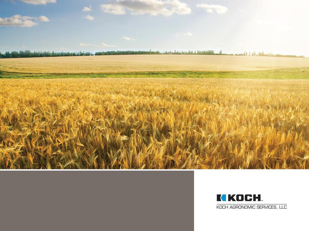 Thank You 2013 KOCH AGRONOMIC SERVICES, LLC. ALL RIGHTS RESERVED. AGROTAIN AND SUPERU ARE TRADEMARKS OF THE MOSAIC COMPANY AND IS LICENSED EXCLUSIVELY TO KOCH AGRONOMIC SERVICES, LLC.