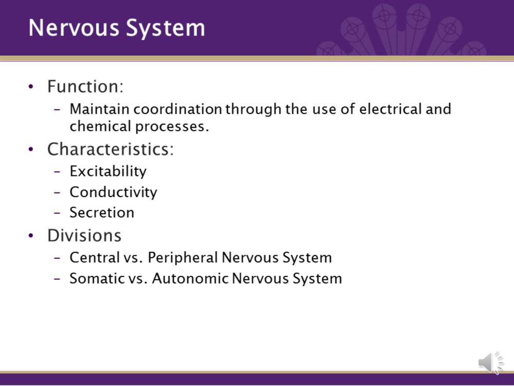 Nervous system maintains coordination through the use of electrical and chemical processes. There are three aspects: sensory, motor, and integrative, which we will discuss throughout the system.
