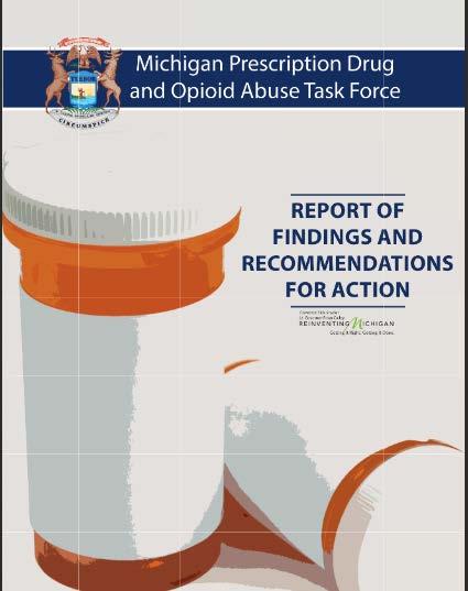 The 2015 Task Force On June 18, 2015, Governor Rick Snyder appointed a task force to address prescription drug and opioid abuse Governor Snyder appointed Lt.