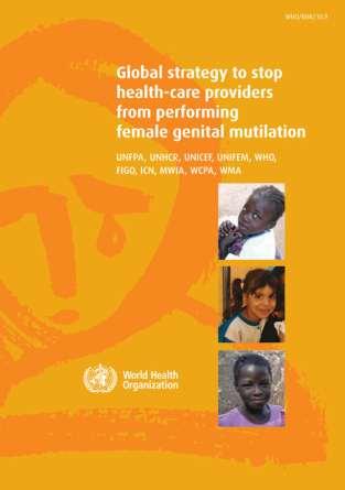 05_HB_Dakar_DEC26 Global strategy to stop health care providers from performing female genital mutilation Developed in collaboration with key stakeholders; UN organizations, international