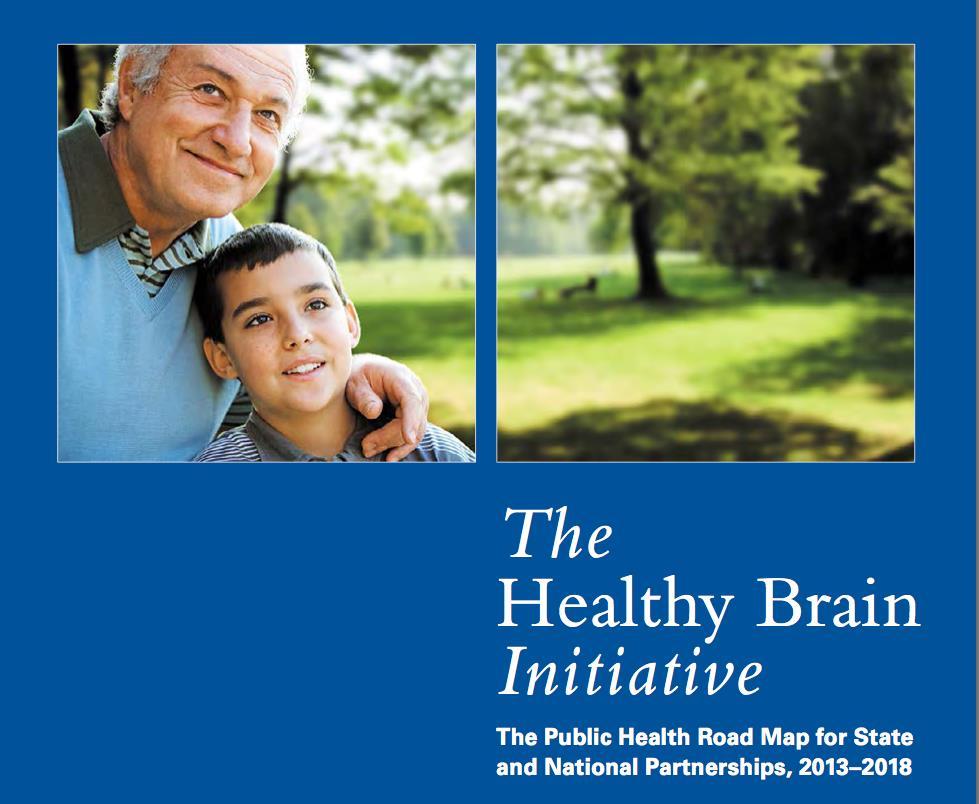 Healthy Brain Initiative Road Map http://www.cdc.