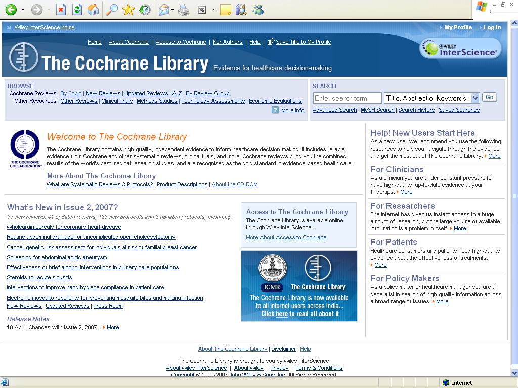 The Cochrane Library is a collection of Evidence-Based Medicine databases: Database Issue 3 2009 The Cochrane Database of Systematic Reviews (CDSR;Cochrane Reviews) 5821 The Cochrane Database of
