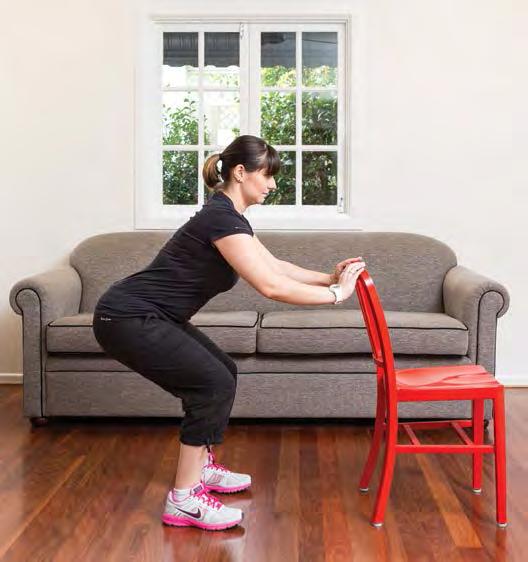 Squats For this exercise you can stand behind a chair and use it for extra balance and support.