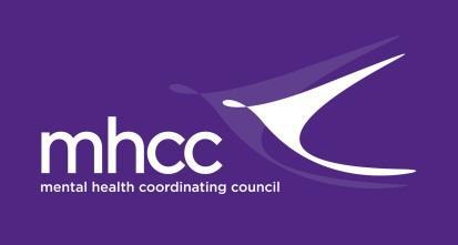 Mental Health Coordinating Council (MHCC) Learning & Development ABN 592 791 68647 RTO Code 91296 Certificate IV in Mental Health Peer Work CHC43515 Scholarships Application Form MHCC is offering