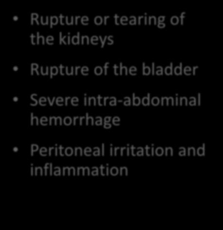 in the mesentery Rupture or tearing of the kidneys Rupture of the