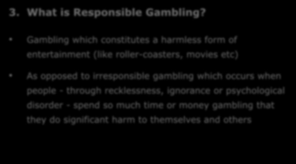 3. What is Responsible Gambling?