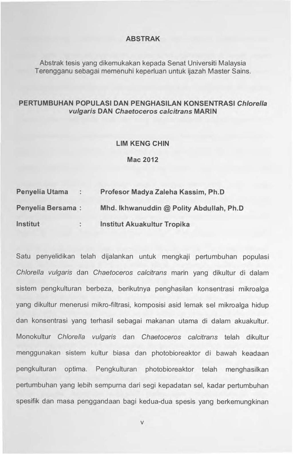 ABSTRAK Abstrak tesis yang dikemukakan kepada Senat Universiti Malaysia T erengganu sebagai memenuhi keperluan untuk ijazah Master Sains.