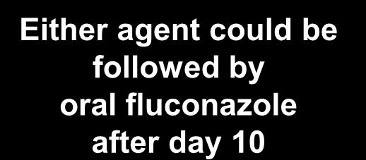 by oral fluconazole after day