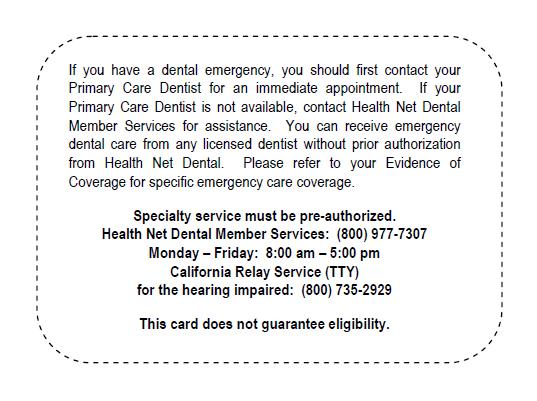 1.Getting started as a member Identification (ID) cards As a member of Health Net Dental, you will get a dental plan ID card.