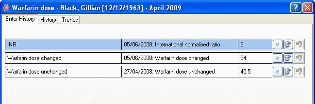 Warfarin Management Warfarin Dose History The Warfarin Dose History screen is extremely similar to the Warfarin Dose screen except there is an additional Enter History Tab, and the Treatment and