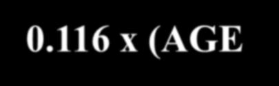 116 x (AGE 43.4) 0.0345 x (SPLEEN 7.51) 0.188 x [(PLT: 700) 2 0.563] 0.087 x (MYELOBLASTS 2.
