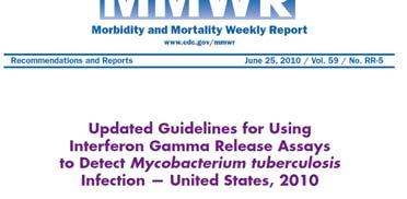 USA: CDC Guidelines, 2010 IGRAs can be used in place of (but not in addition to) TST in all situations in which CDC recommends TST as an aid in diagnosing LTBI (contact investigations, testing during