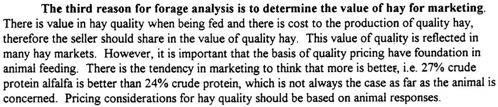 feedstuffs. The first reason for measuring forage quality is to balance rations to optimize animal growth, or production of meat or milk.