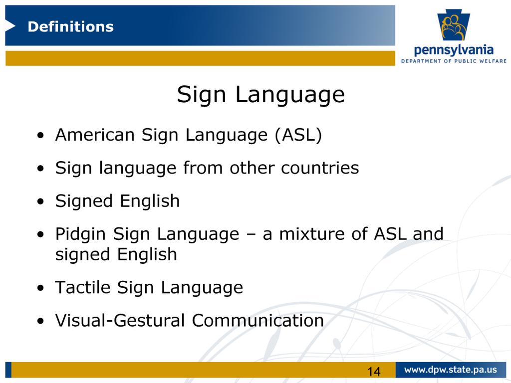 There are different types of sign languages to be aware of.