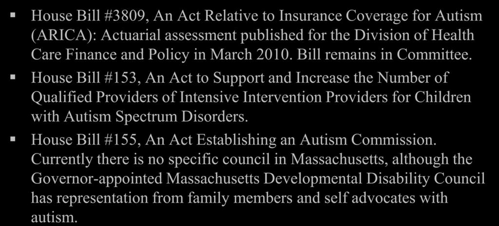 State Legislation House Bill #3809, An Act Relative to Insurance Coverage for Autism (ARICA): Actuarial assessment published for the Division of Health Care Finance and Policy in March 2010.
