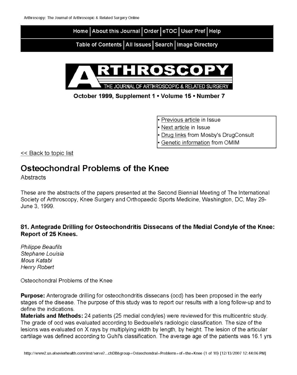 Arthroscopy: The Journal of Arthroscopic & Related Surgery Online October 1999, Supplement 1 Volume 15 Number 7 << Back to topic list Abstracts Previous article in Issue Next article in Issue Drug