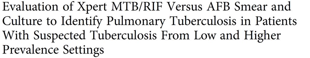 GeneXpert for Pulmonary TB Xpert MTB/Rif for Culture confirmed TB in the US Smear AFB (+) 1 Xpert 2 Xpert 2 AFB Smears (n = 91) AFB