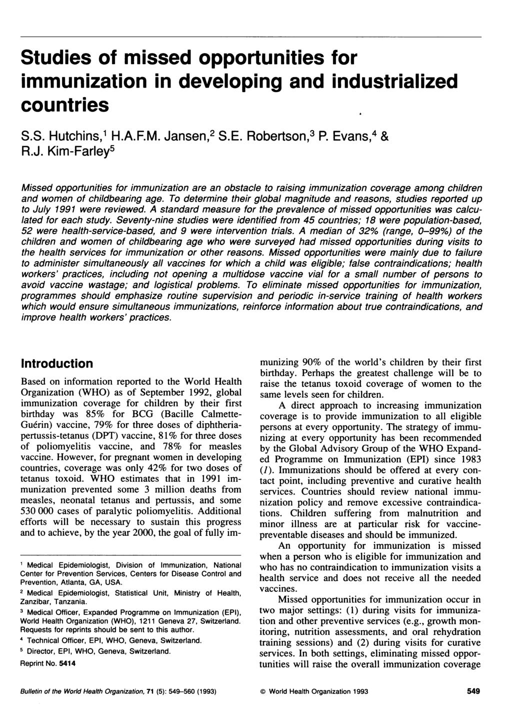 Studies of missed opportunities for immunization in developing and industrialized countries S.S. Hutchins,1 H.A.F.M. Ja