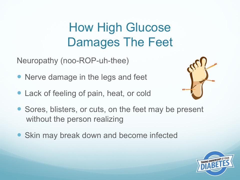High levels of blood glucose can lead to neuropathy; therefore, keeping blood glucose levels as close to normal as possible is important.