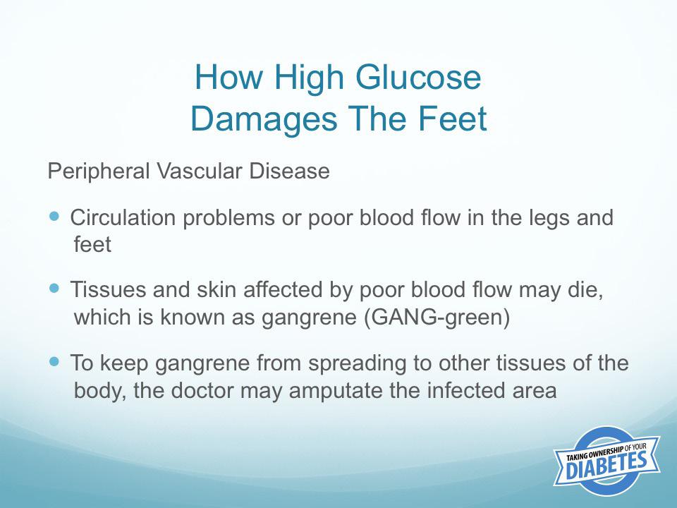Keeping blood glucose levels close to normal slows the onset and progression of the foot problems we are about to discuss.