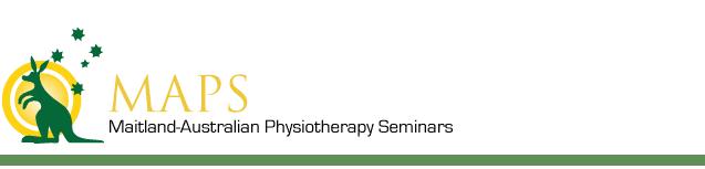 MAPS: Maitland-Australian Physiotherapy Seminars http://www.ozpt.com/schedule.