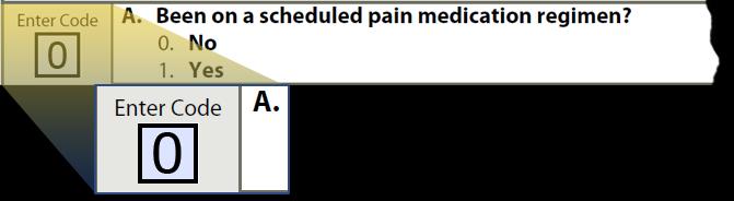 J0100A Cding The crrect cding is 0. N. The medical recrd dcumented that the resident did nt receive scheduled pain medicatin during the 5-day lk-back perid.