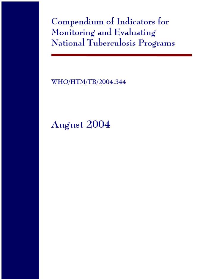 Compendium of Indicators for M&E of NTPs 49 WHO/HTM/TB/2004.